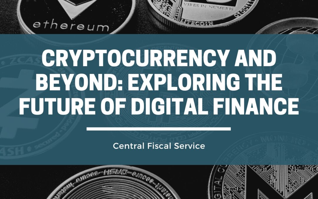 Cryptocurrency and Beyond: Exploring the Future of Digital Finance